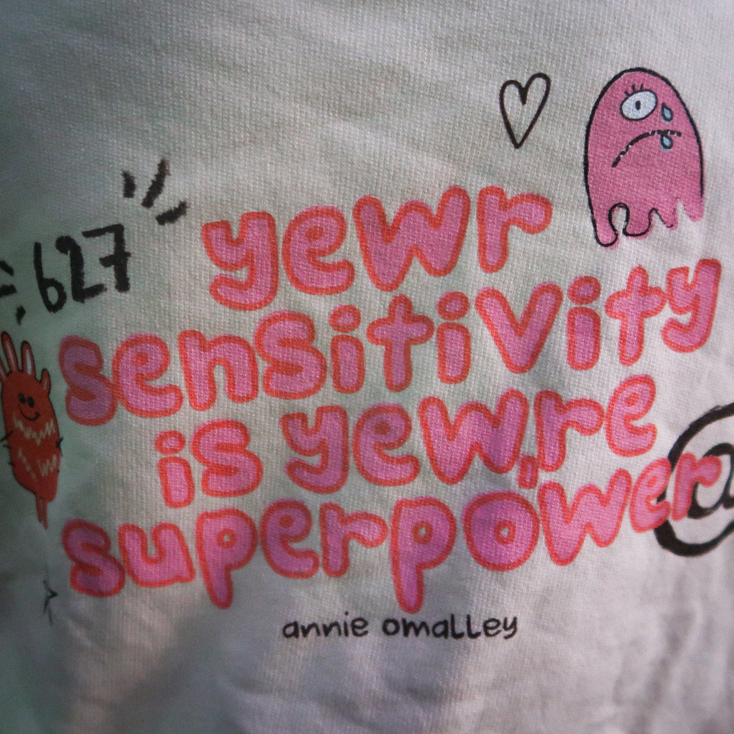 Annie Omalley: yewr sensitivity is yewre superpower hoodie